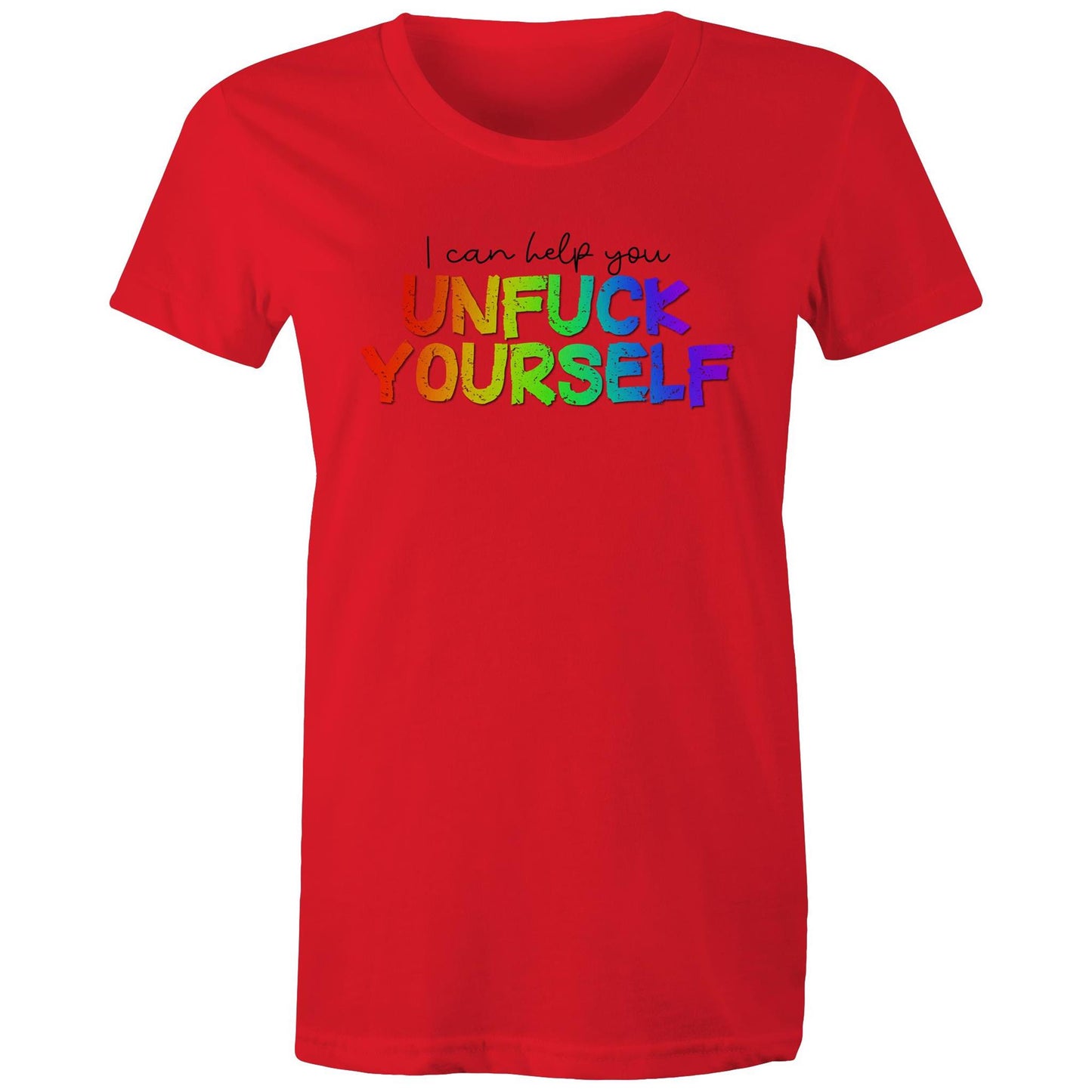 I Can Help You Unfuck Yourself - Women's  Tee