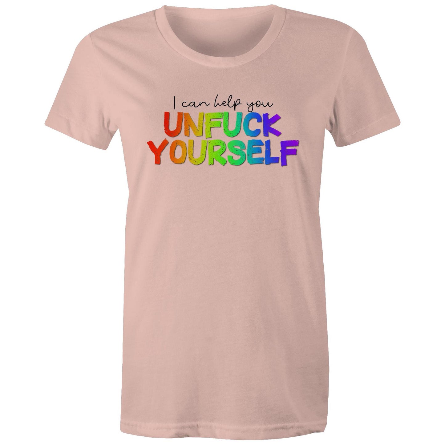 I Can Help You Unfuck Yourself - Women's  Tee