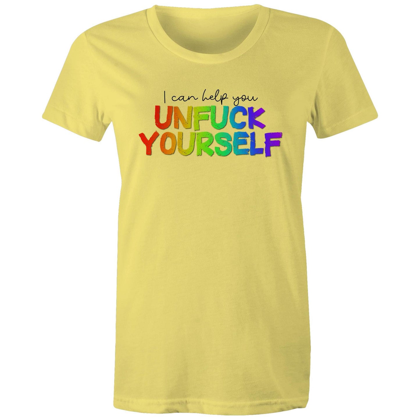 I Can Help You Unfuck Yourself - Women's  Tee